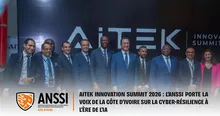AITEK Innovation Summit 2026 : l’ANSSI porte la voix de la Côte d’Ivoire sur la cyber-résilience à l’ère de l’IA